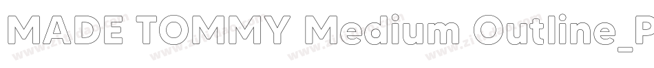 MADE TOMMY Medium Outline_PERSONAL USE字体转换